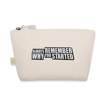 Always Remember Why You Started Motivation Spruch - Bio-Täschchen - Natur - Vorne
