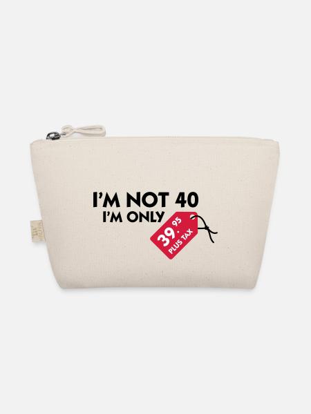 Je ne suis pas 40. Je suis seulement 39,99 € plus - Trousse biologique - nature