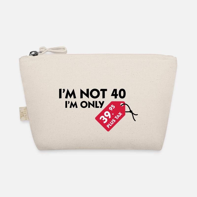 Ich bin nicht 40. Ich bin nur 39,99€ plus Steuern Bio-Täschchen