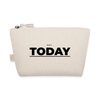 Not Today – Minimalist Attitude - Organic Pouch - nature - Front
