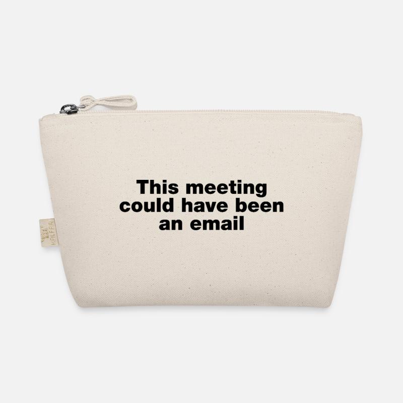 This meeting could have been an email Organic Pouch