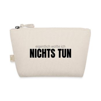 Eigentlich wollte ich nichts tun – Shirt - Bio-Täschchen - Natur - Vorne