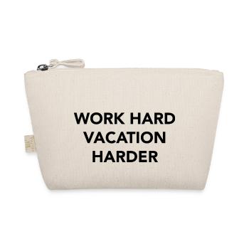 Travailler dur des vacances plus dur - Trousse biologique - nature - Devant
