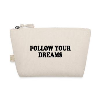 Follow your dreams - Trousse biologique - nature - Devant