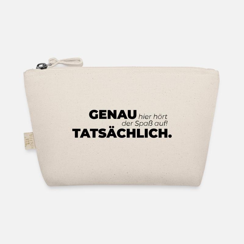 Genau hier hört der Spaß auf Tatsächlich. - Bio-Täschchen - Natur