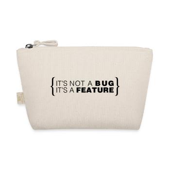 It's not a bug. It's a feature. - Organic Pouch - nature - Front