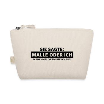 Malle oder ich | lustige Sprüche, Bier, Party - Bio-Täschchen - Natur - Vorne