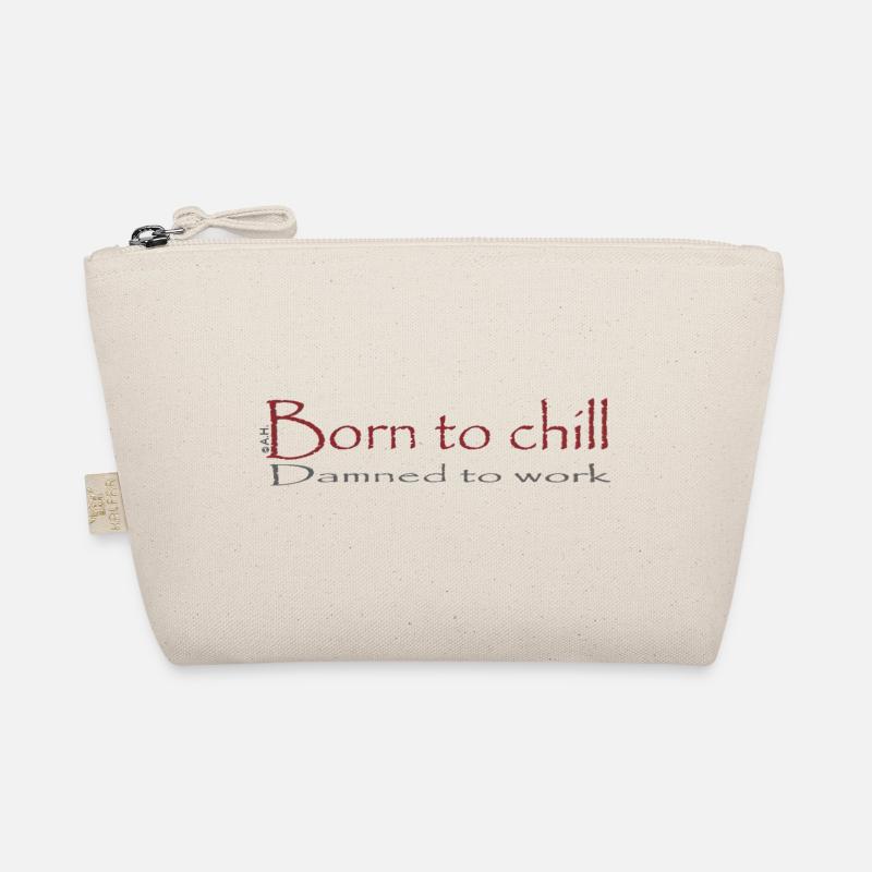Born to chill / Damned to work Organic Pouch