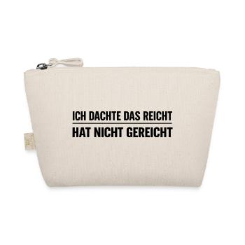 Ich dachte das reicht – Hat nicht gereicht  - Bio-Täschchen - Natur - Vorne
