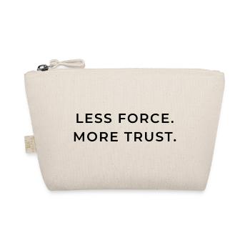 Less Force. More Trust. - Bio-Täschchen - Natur - Vorne