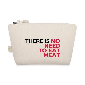 There is no need to eat meat, vegetarian shirt - Organic Pouch - nature - Front