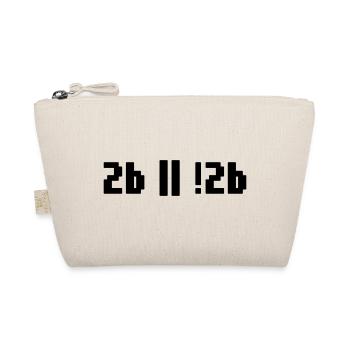 2b or not 2b – Shakespeare Hamlet Programmer - Organic Pouch - nature - Front