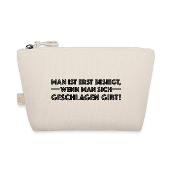 Man ist erst besiegt wenn man sich geschlagen gibt - Bio-Täschchen - Natur - Vorne