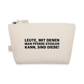 Leute mit denen man Pferde stehlen kann sind Diebe - Bio-Täschchen - Natur - Vorne