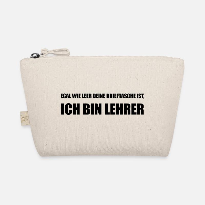 Teacher's saying: No matter how empty your wallet Organic Pouch