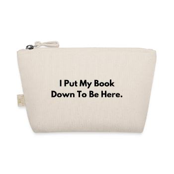 J’ai posé mon livre pour être ici Cadeau d’amoureuse des livres - Trousse biologique - nature - Devant
