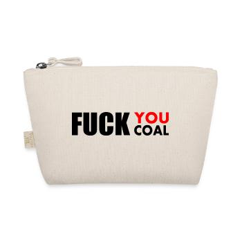 Fuck you coal - Bio-Täschchen - Natur - Vorne