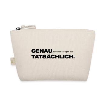 Genau hier hört der Spaß auf Tatsächlich. - Bio-Täschchen - Natur - Vorne