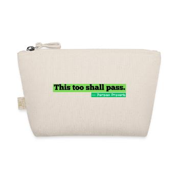 This Too Shall Pass Streetwear Zitat - Bio-Täschchen - Natur - Vorne