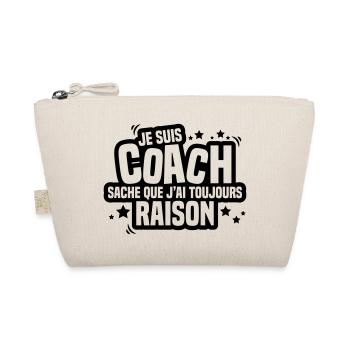 je suis coach sache que j'ai toujours raison - Trousse biologique - nature - Devant