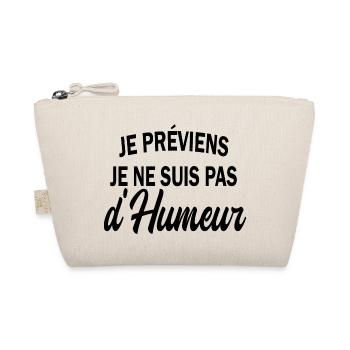 je préviens je ne suis pas d'humeur - Trousse biologique - nature - Devant