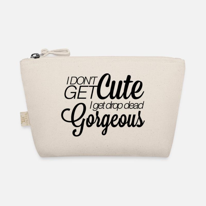 I don't get cute. I get drop-dead gorgeous. Organic Pouch