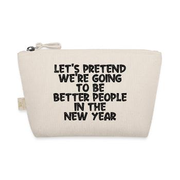 We're Going To Be Better People In The New Year - Organic Pouch - nature - Front