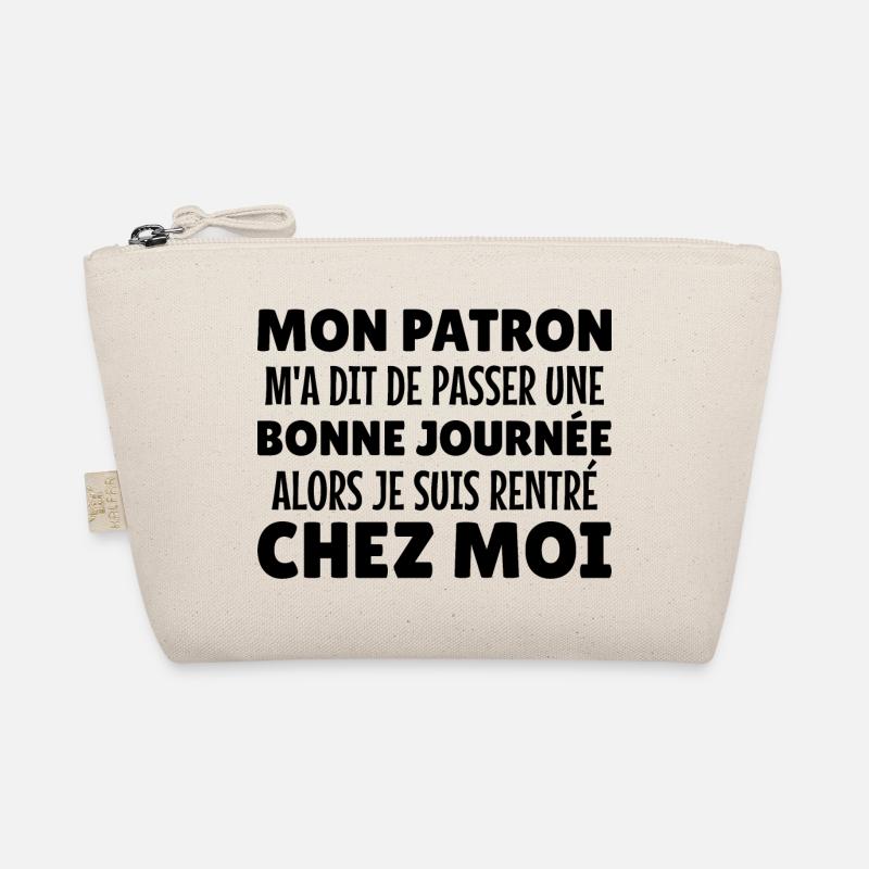 mon patron m'a dit de passer une bonne journée Trousse biologique