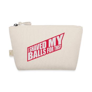 I shaved my balls - Organic Pouch - nature - Front