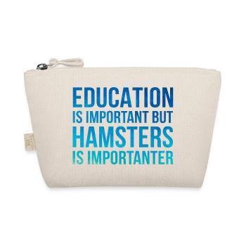 Education Is Important But Hamsters Is Importanter - Bio-Täschchen - Natur - Vorne