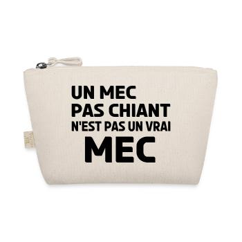 un mec pas chiant n'est pas un vrai mec. - Trousse biologique - nature - Devant