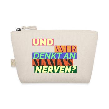 Und Wer Denkt An Mama's Nerven? Geschenk für Mama - Bio-Täschchen - Natur - Vorne
