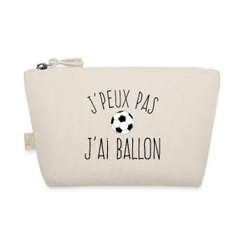 J'peux pas j'ai Ballon - Humour Football - Trousse biologique - nature - Devant