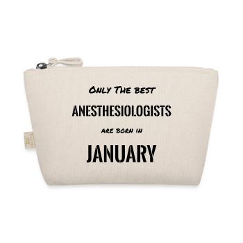 The Best ANESTHESIOLOGISTS Are Born In JANUARY - Organic Pouch - nature - Front