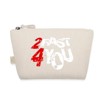 Too Fast for You Saying 2 Too Fast 4 For You - Organic Pouch - nature - Front