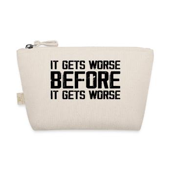 It Gets Worse Before It Gets Worse - Organic Pouch - nature - Front