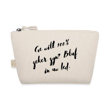 Dialecte anversois Chemises. Vous voulez être sûr à 100 % ? - Trousse biologique - nature - Devant