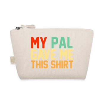 Mon pote m’a offert ce t-shirt, un slogan rétro drôle - Trousse biologique - nature - Devant