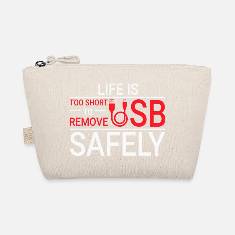 LIFE IS TOO SHORT TO REMOVE USB SAFELY Techie Organic Pouch