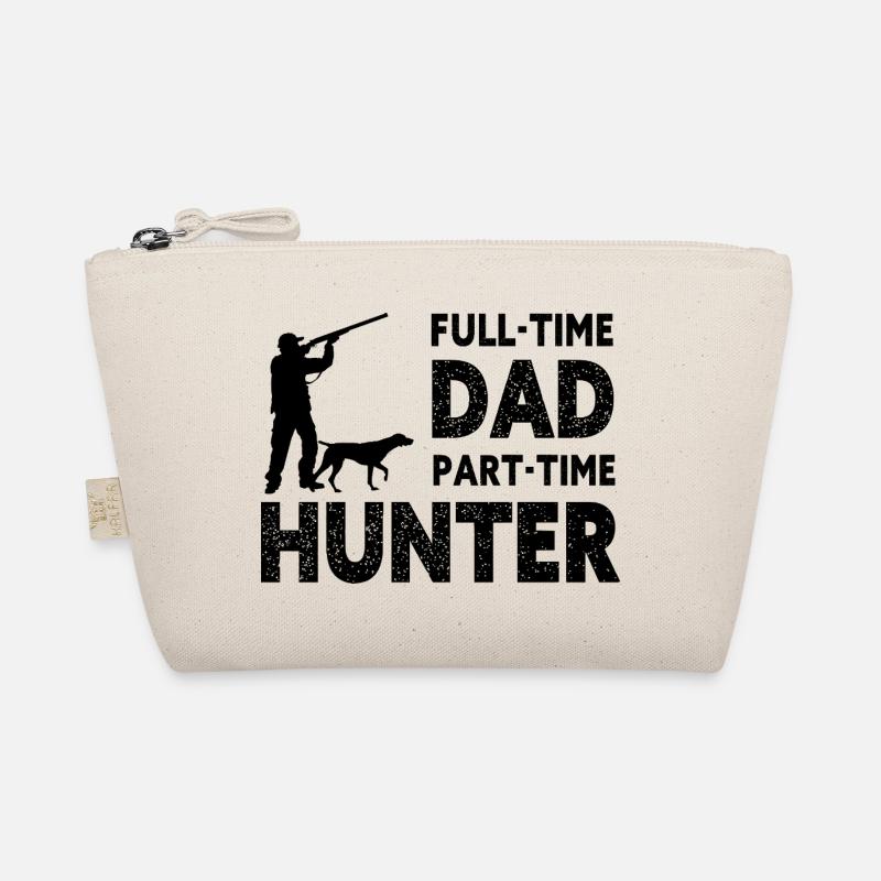Full-Time Dad Part-Time Hunter – Dad Gift - Organic Pouch - nature