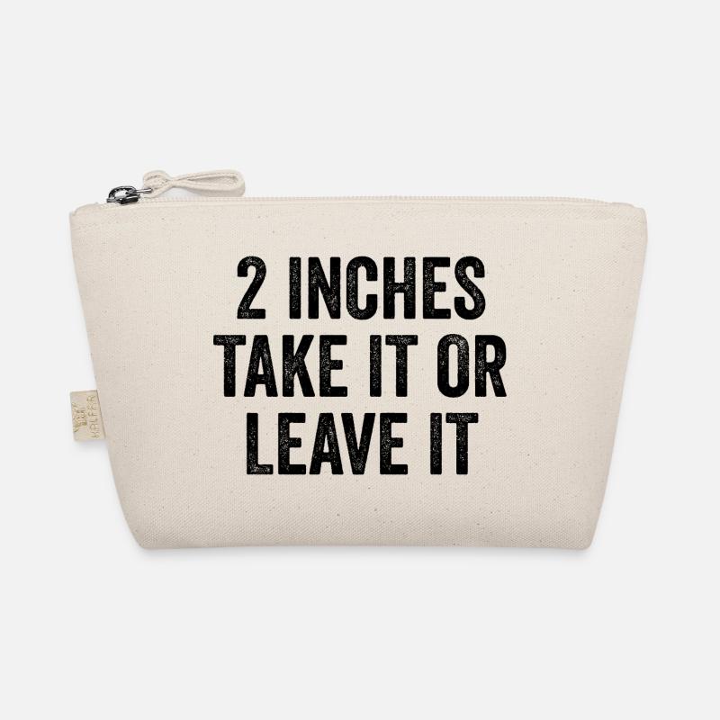 2 Inches – Take It Or Leave It – Embarrassing Men Organic Pouch