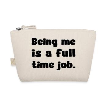 Being Me Is A Full Time Job Humor Zitat - Bio-Täschchen - Natur - Vorne