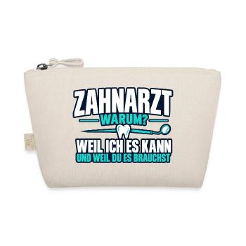 Zahnarzt warum? – Lustiger Zahnarzt Spruch - Bio-Täschchen - Natur - Vorne