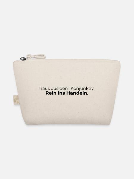 Raus aus dem Konjunktiv. Rein ins Handeln. - Bio-Täschchen - Natur