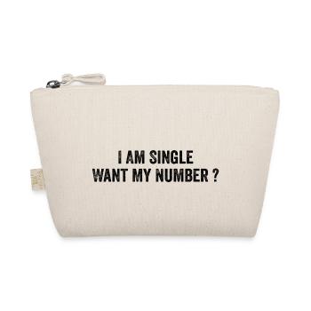 I Am Single Want My Number | Funny - Trousse biologique - nature - Devant