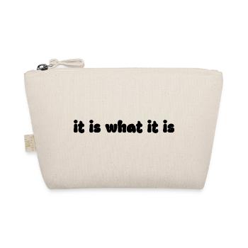 It Is What It Is – Retro Saying Graphic - Organic Pouch - nature - Front