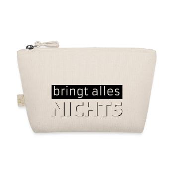 bringt alles NICHTS - Bio-Täschchen - Natur - Vorne