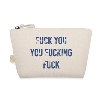 Fuck You You Fucking Fuck - Bio-Täschchen - Natur - Vorne