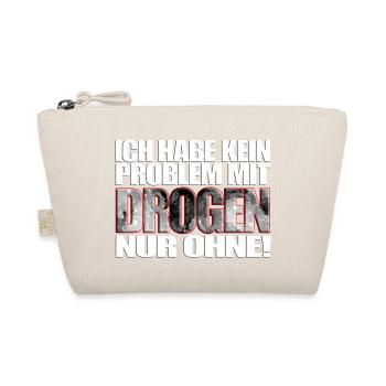 ich habe kein Problem mit Drogen nur ohne! Spruch - Bio-Täschchen - Natur - Vorne