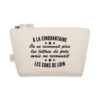 à la Cinquantaine on ne reconnaît les Cons de loin - Trousse biologique - nature - Devant